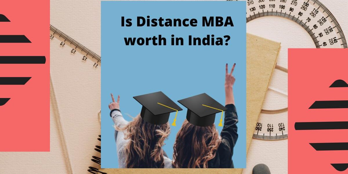 Is Distance MBA worth in India