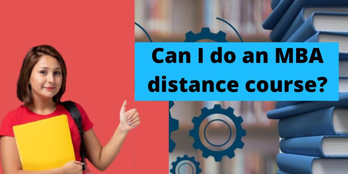 Can I do an MBA distance course