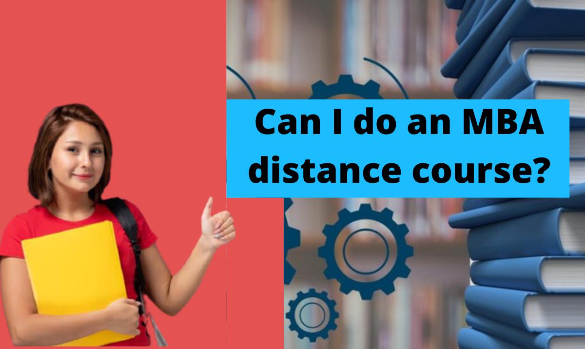 Can I do an MBA distance course
