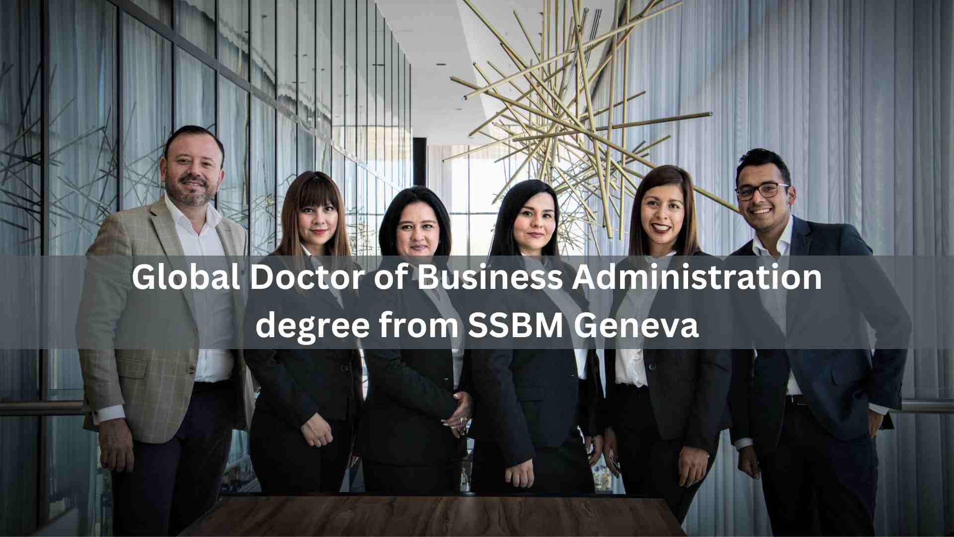 Global Doctor of Business Administration degree from SSBM Geneva